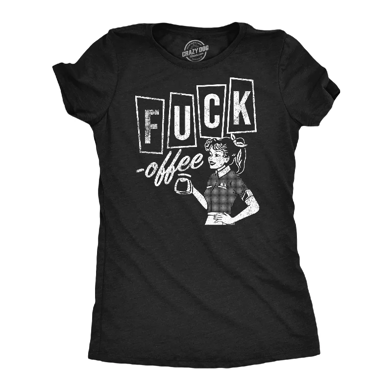 women's sleeveless blouses -Fuck Offee Women's T Shirt