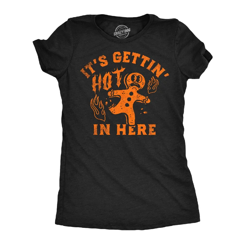 ladies' cut-out tops -Its Gettin Hot In Here Gingerbread Women's T Shirt