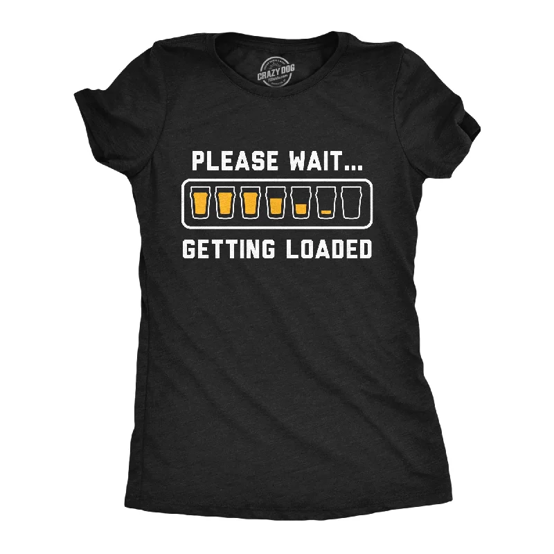 ladies' polka dot tops -Please Wait Getting Loaded Women's T Shirt