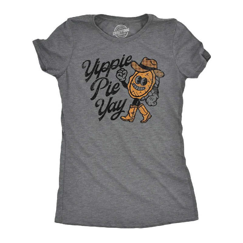 ladies' velvet tops -Yippie Pie Yay Women's T Shirt