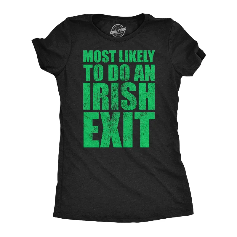 women's Victorian-style blouses -Most Likely To Do An Irish Exit Women's T Shirt