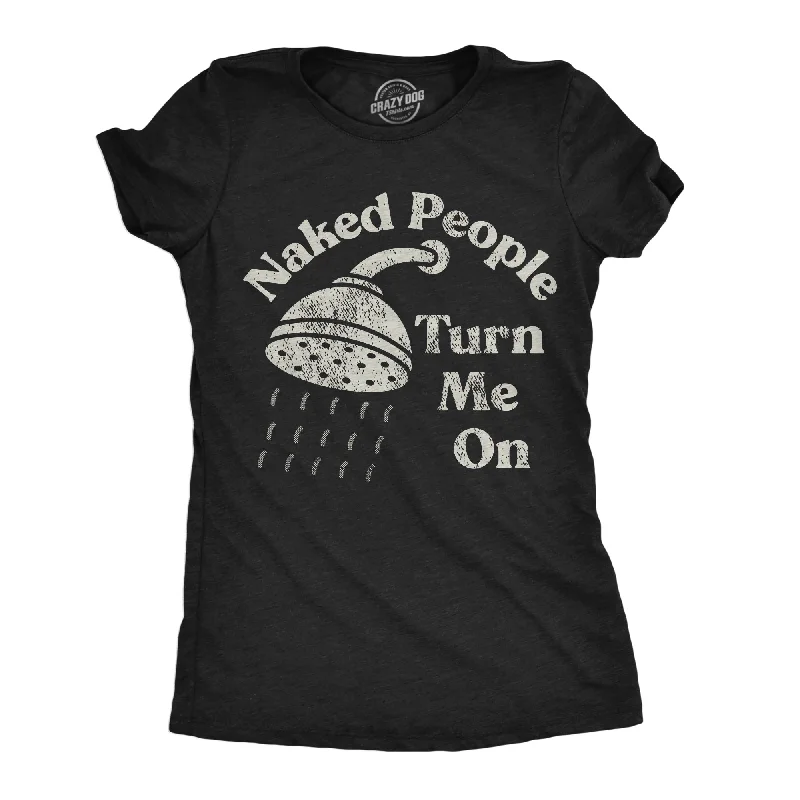 women's polo shirts -Naked People Turn Me On Women's T Shirt