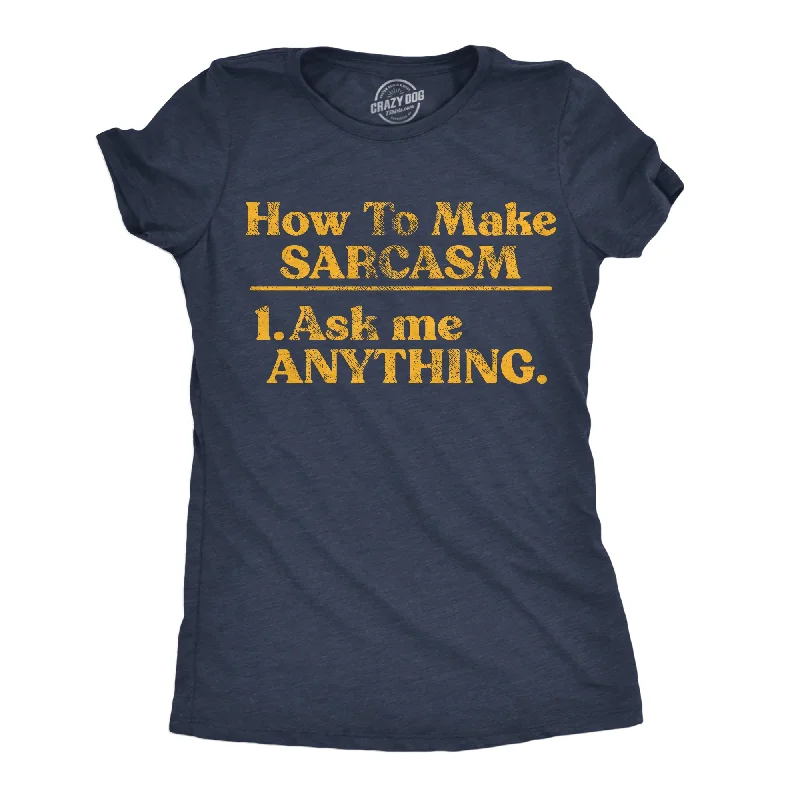 ladies' keyhole blouses -How To Make Sarcasm Ask Me Anything Women's T Shirt