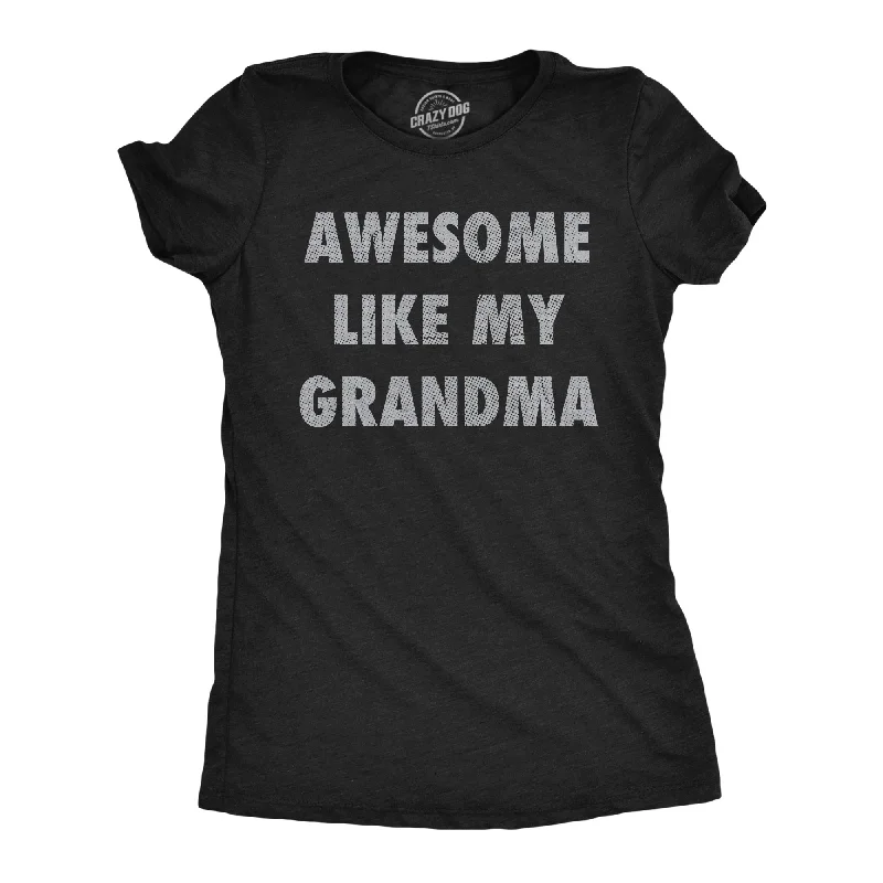 women's high-low blouses -Awesome Like My Grandma Women's T Shirt