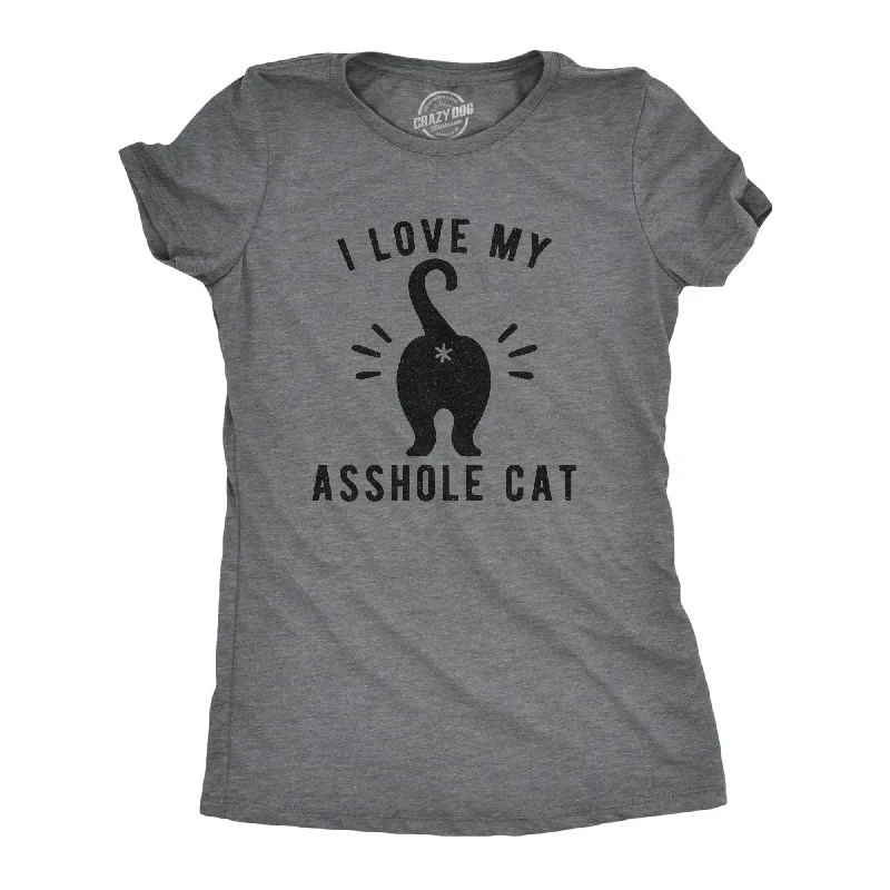 women's tie-dye tops -I Love My Asshole Cat Women's T Shirt