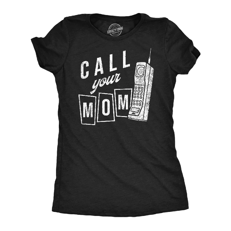 women's denim shirts -Call Your Mom Women's T Shirt