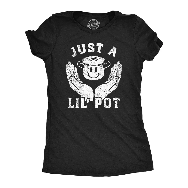 ladies' summer blouses -Just A Lil Pot Women's T Shirt