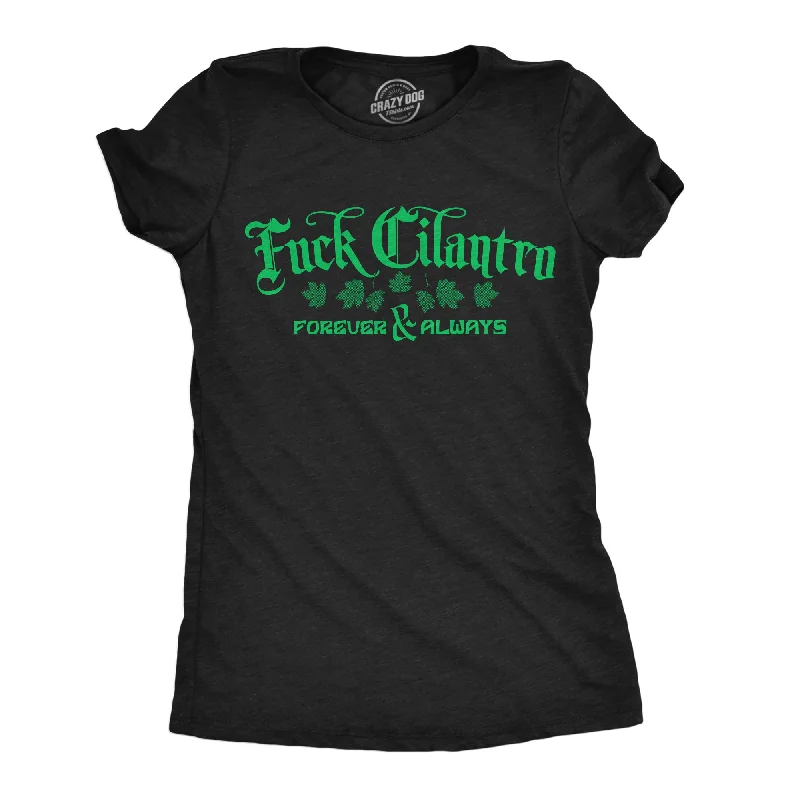 women's ribbed tank tops -Fuck Cilantro Women's T Shirt