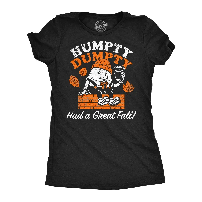 ladies' mesh tops -Humpty Dumpty Had A Great Fall Women's T Shirt