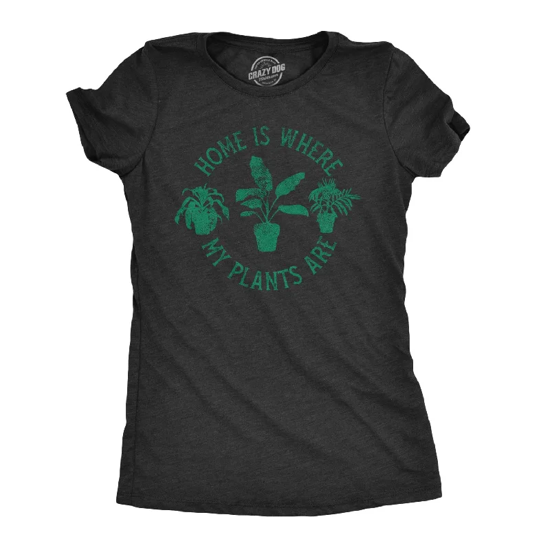 women's back tie tops -Home Is Where My Pants Are Women's T Shirt