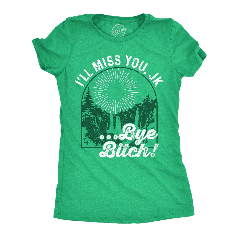 ladies' embroidered tops -Ill Miss You JK Bye Bitch Women's T Shirt