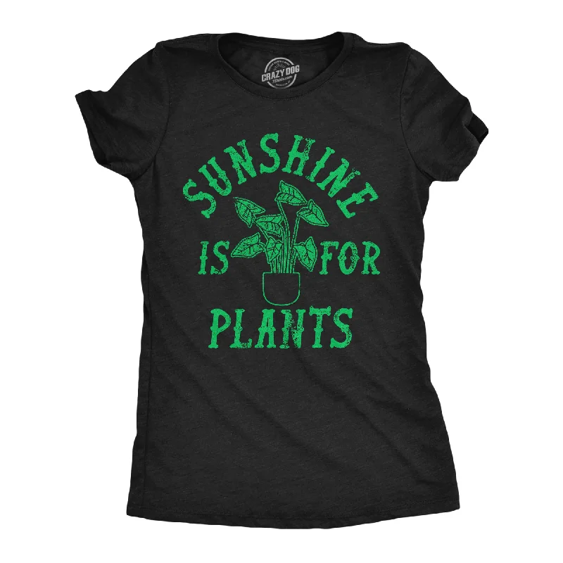 ladies' polka dot tops -Sunshine Is For Plants Women's T Shirt