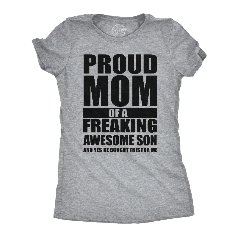 women's twisted front tops -Proud Mom Of A Freaking Awesome Son Women's T Shirt