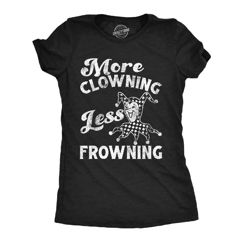 trendy draped sleeve tops for women -More Clowning Less Frowning Women's T Shirt