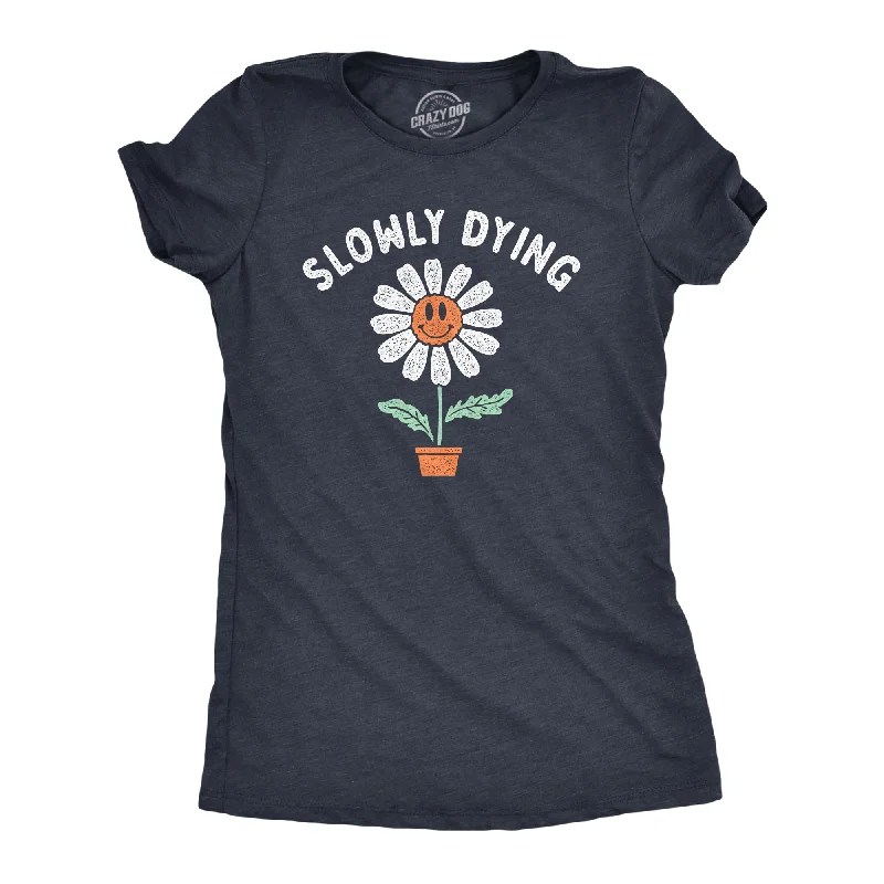 women's denim shirts -Slowly Dying Women's T Shirt