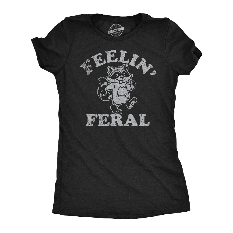 women's casual tank tops -Feelin Feral Women's T Shirt