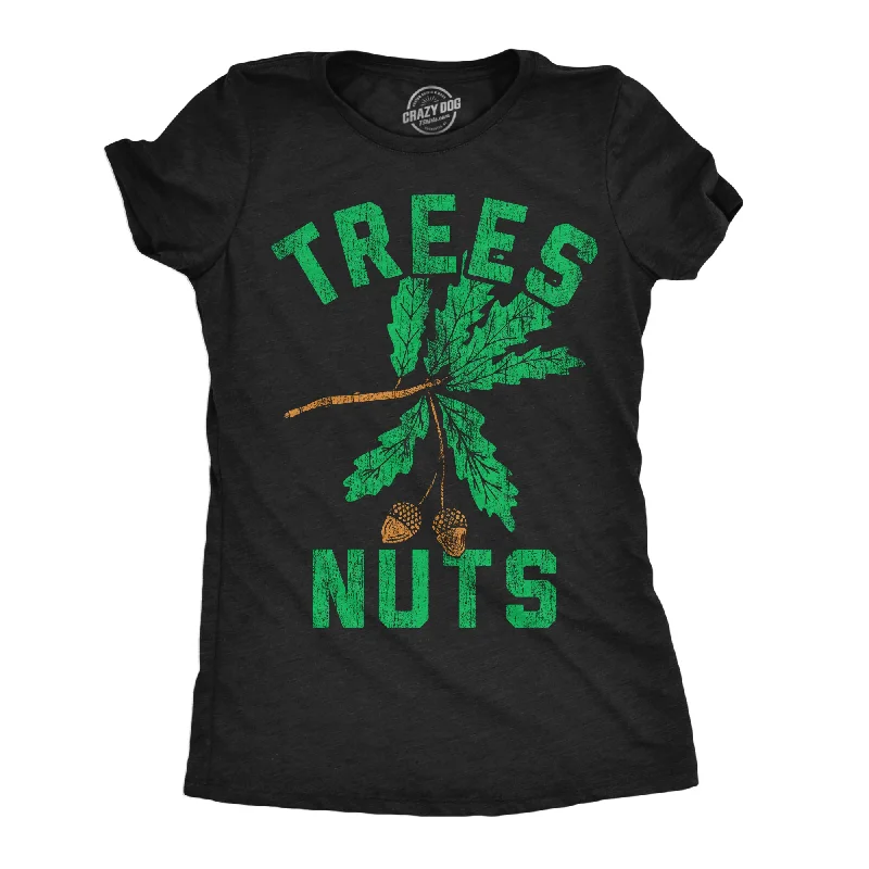 women's asymmetrical tops -Trees Nuts Women's T Shirt