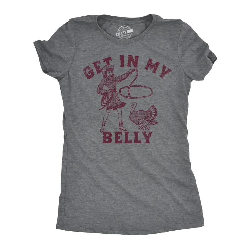 stylish knitted tops for women -Get In My Belly Women's T Shirt