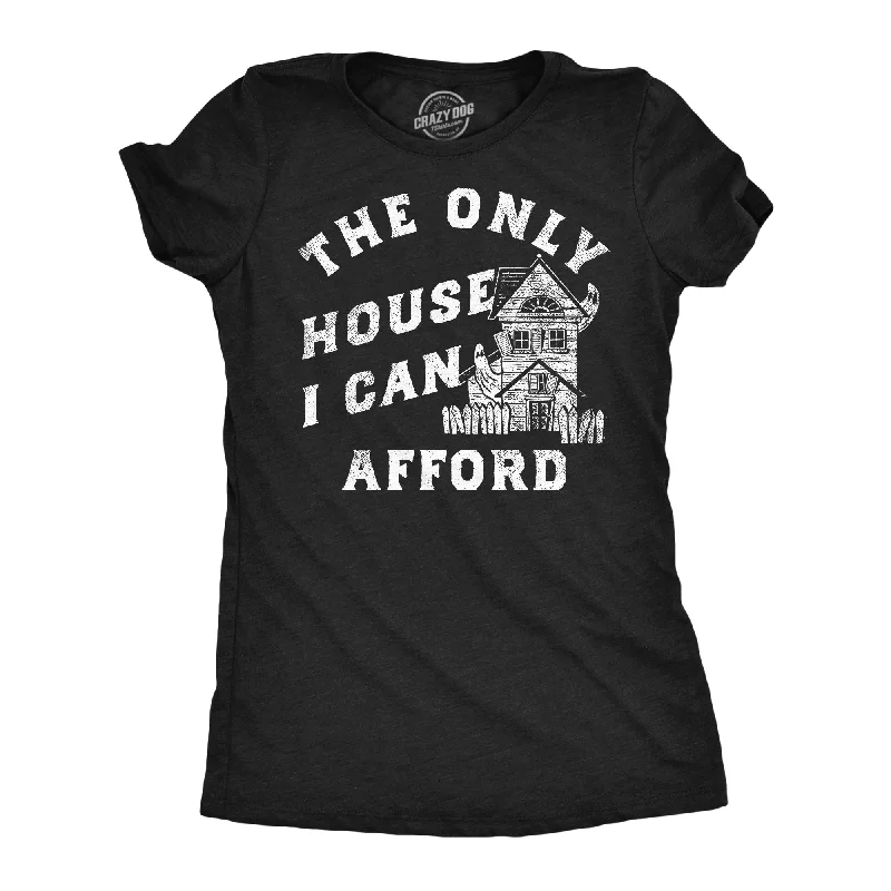 women's sequin tops -The Only House I Can Afford Women's T Shirt