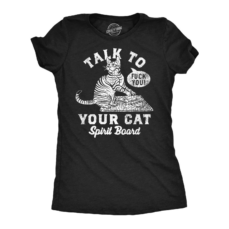 women's lace tops -Talk To Your Cat Spirit Board Women's T Shirt