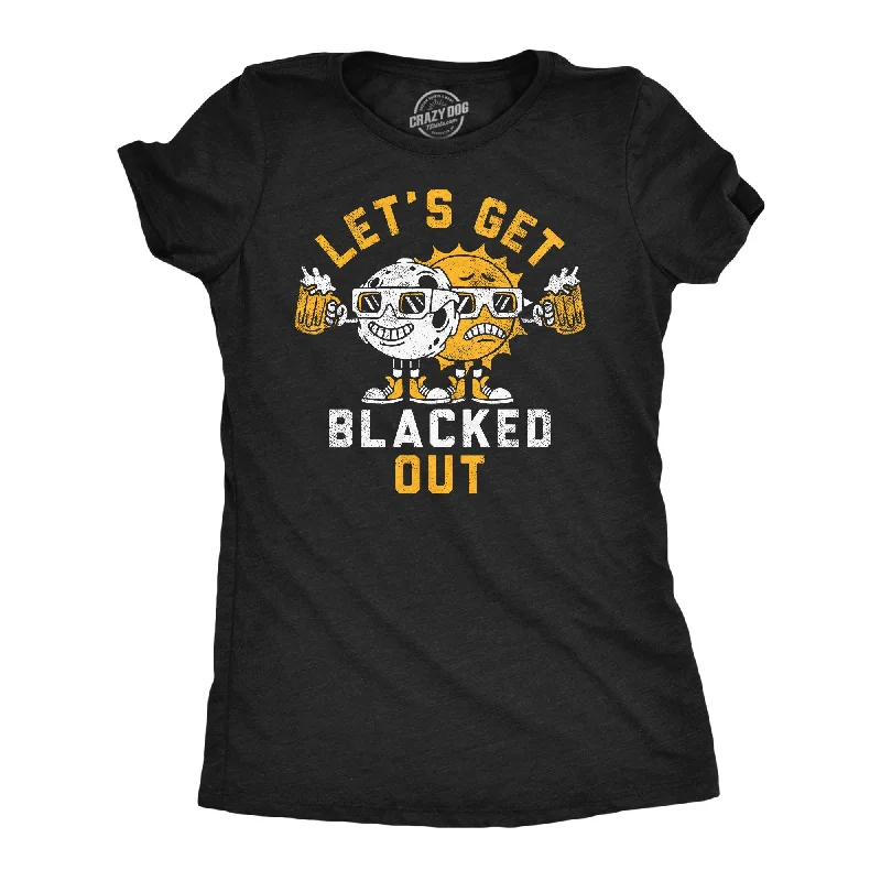 women's bohemian tops -Lets Get Blacked Out Women's T Shirt