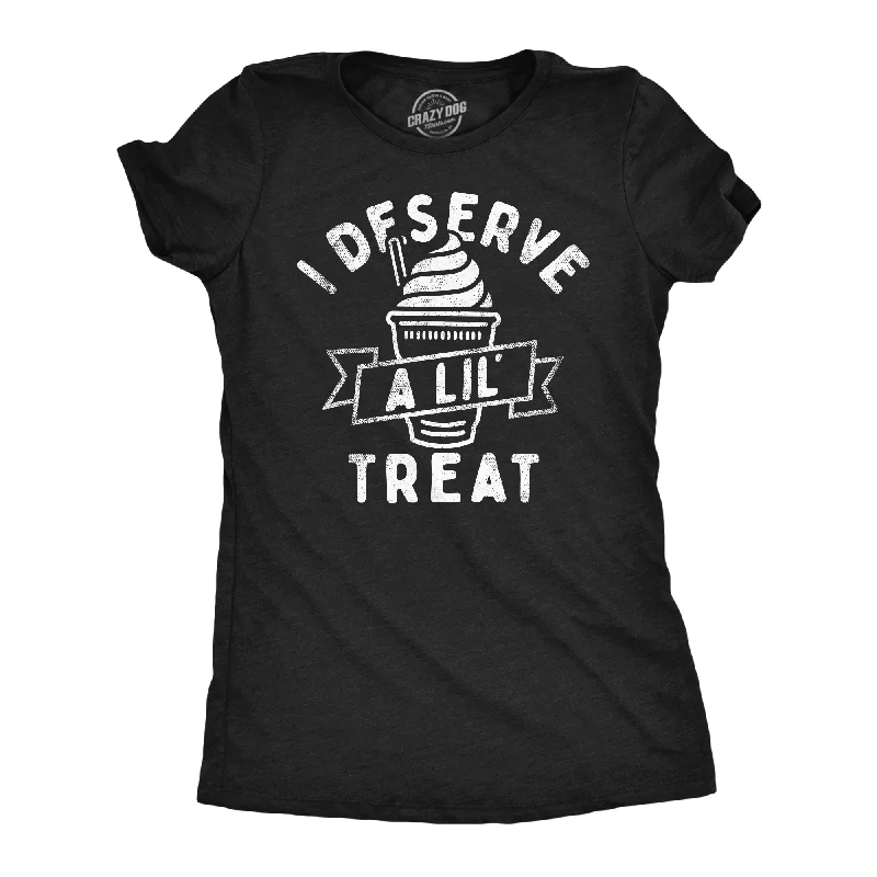 women's puff sleeve tops -I Deserve A Lil Treat Women's T Shirt